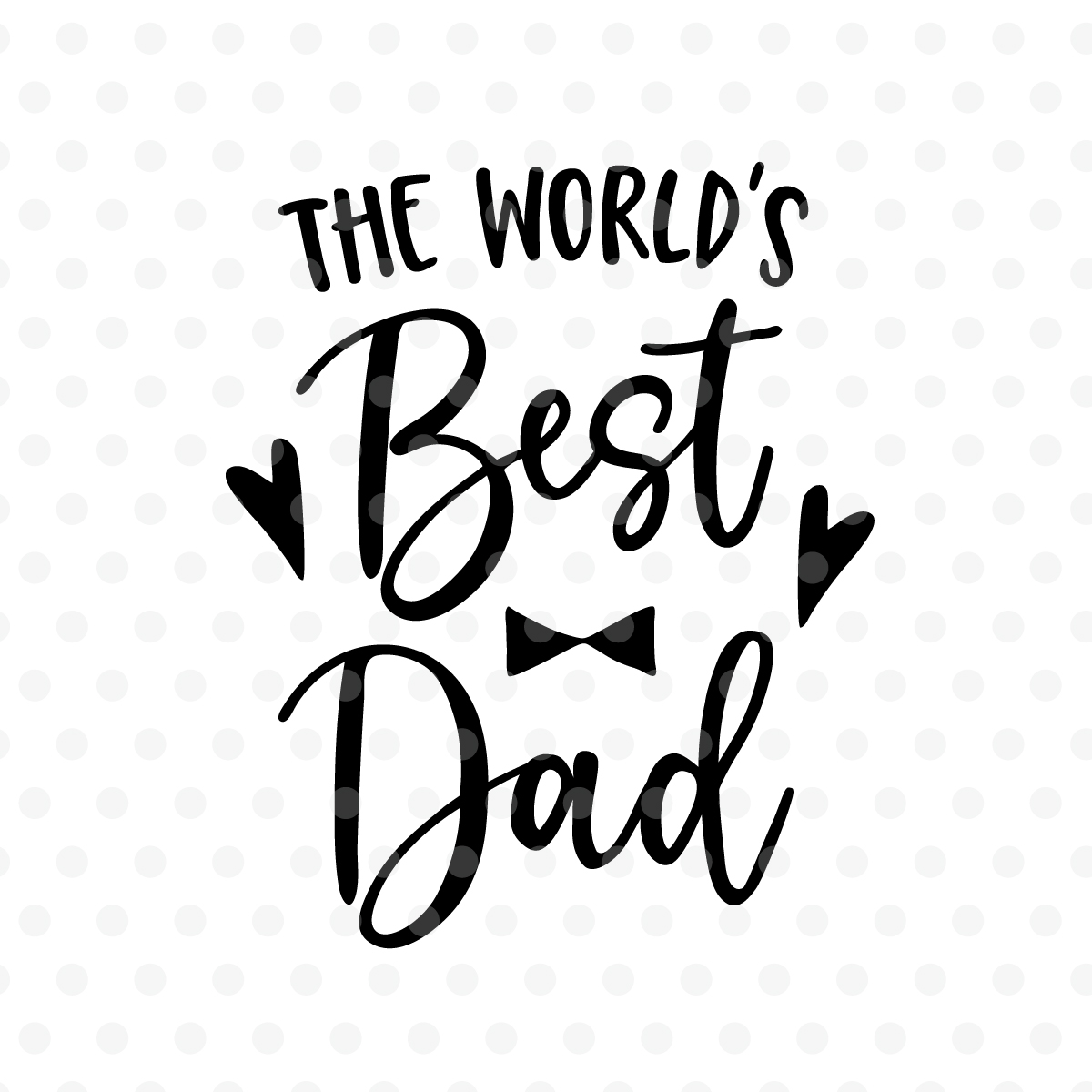 Free Free 317 Father&#039;s Day Svg Files Best Dad Ever Svg SVG PNG EPS DXF File