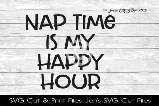 Nap Time Is My Happy Hour SVG Cut File example image