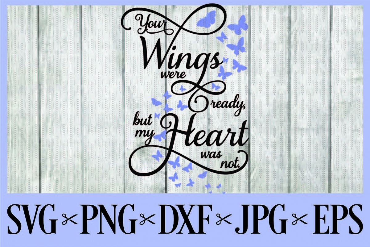 Download Your wings were ready, but my heart was | Design Bundles