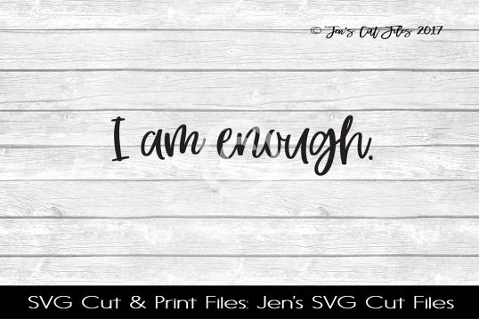 I Am Enough SVG Cut File example image