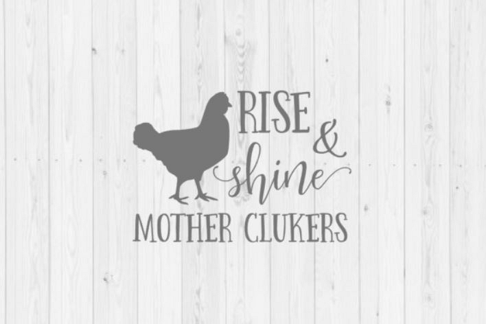 Download Rise and Shine Mother Cluckers SVG vect | Design Bundles