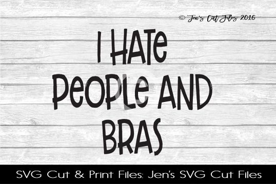 I Hate People And Bras SVG Cut File example image