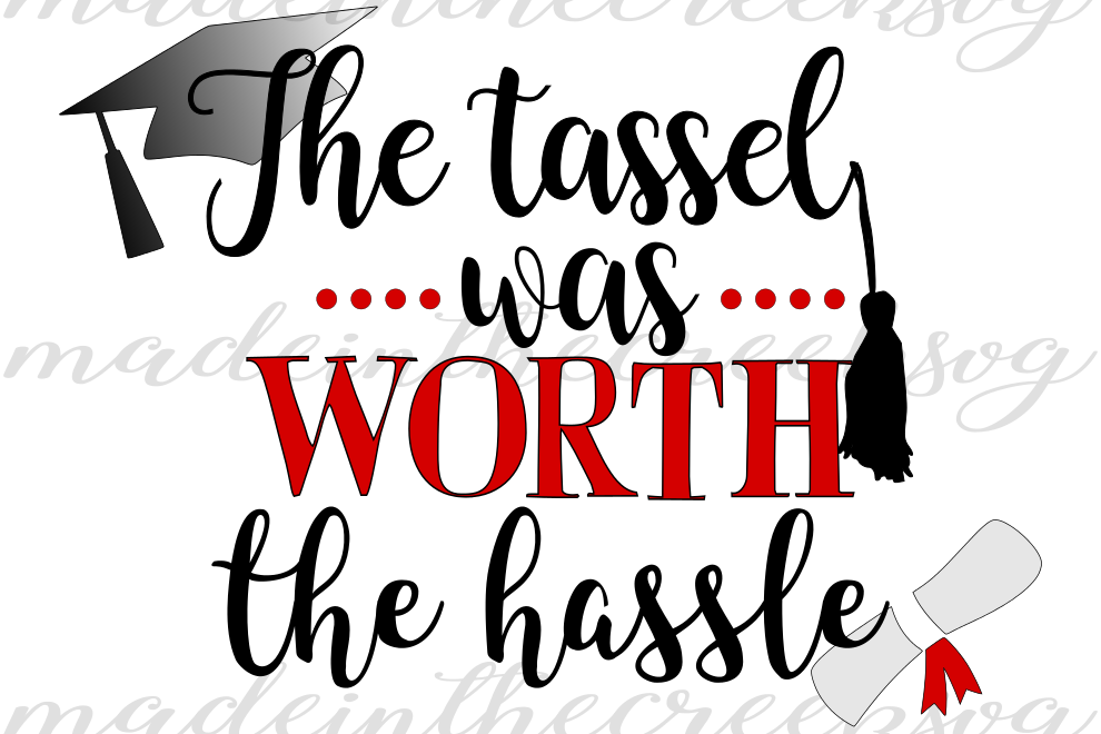 Download Tassel Was Worth The Hassle, School, Gr | Design Bundles