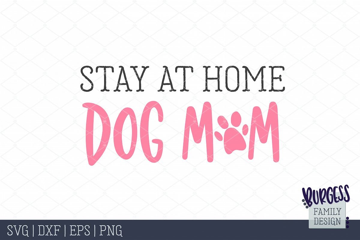 Stay at home dog mom | SVG DXF EPS PNG example image