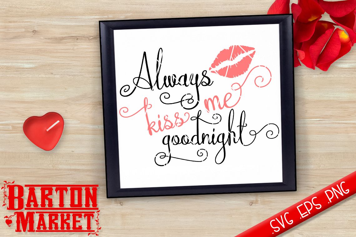 Always Kiss Me Goodnight SVG example image
