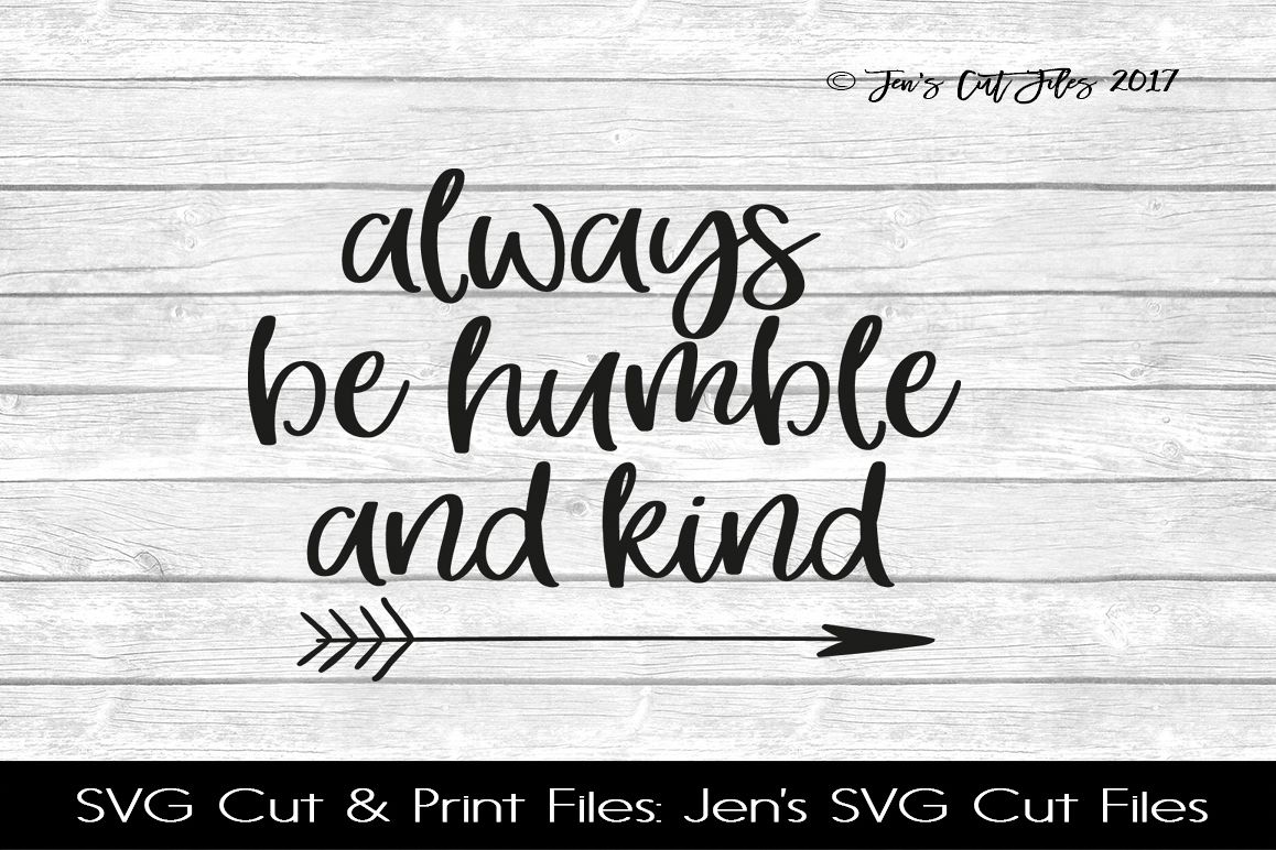 Always Be Humble And Kind SVG Cut File example image