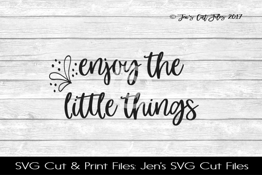Enjoy The Little Things SVG Cut File example image