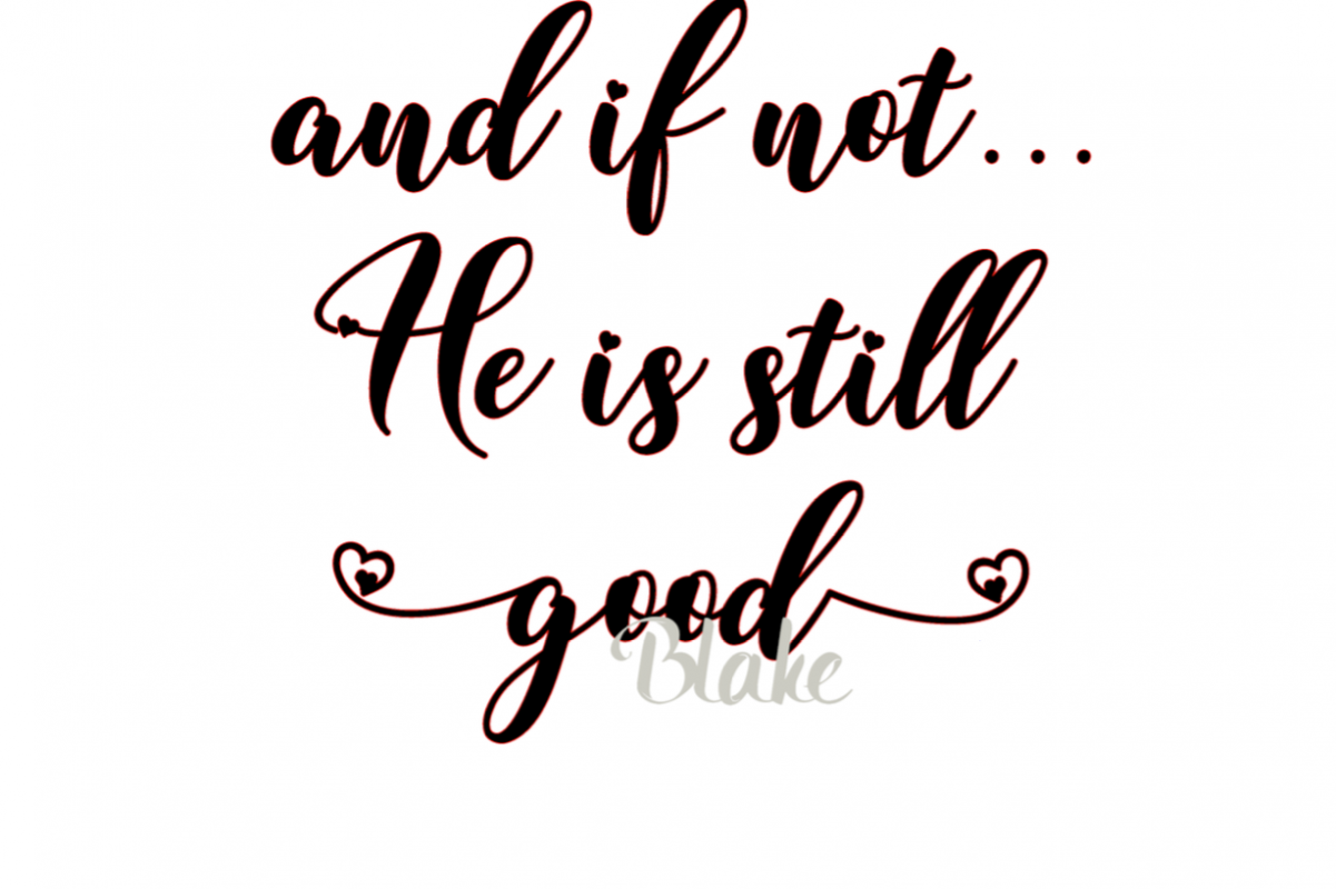 Download and if not..He is still good svg Christ | Design Bundles