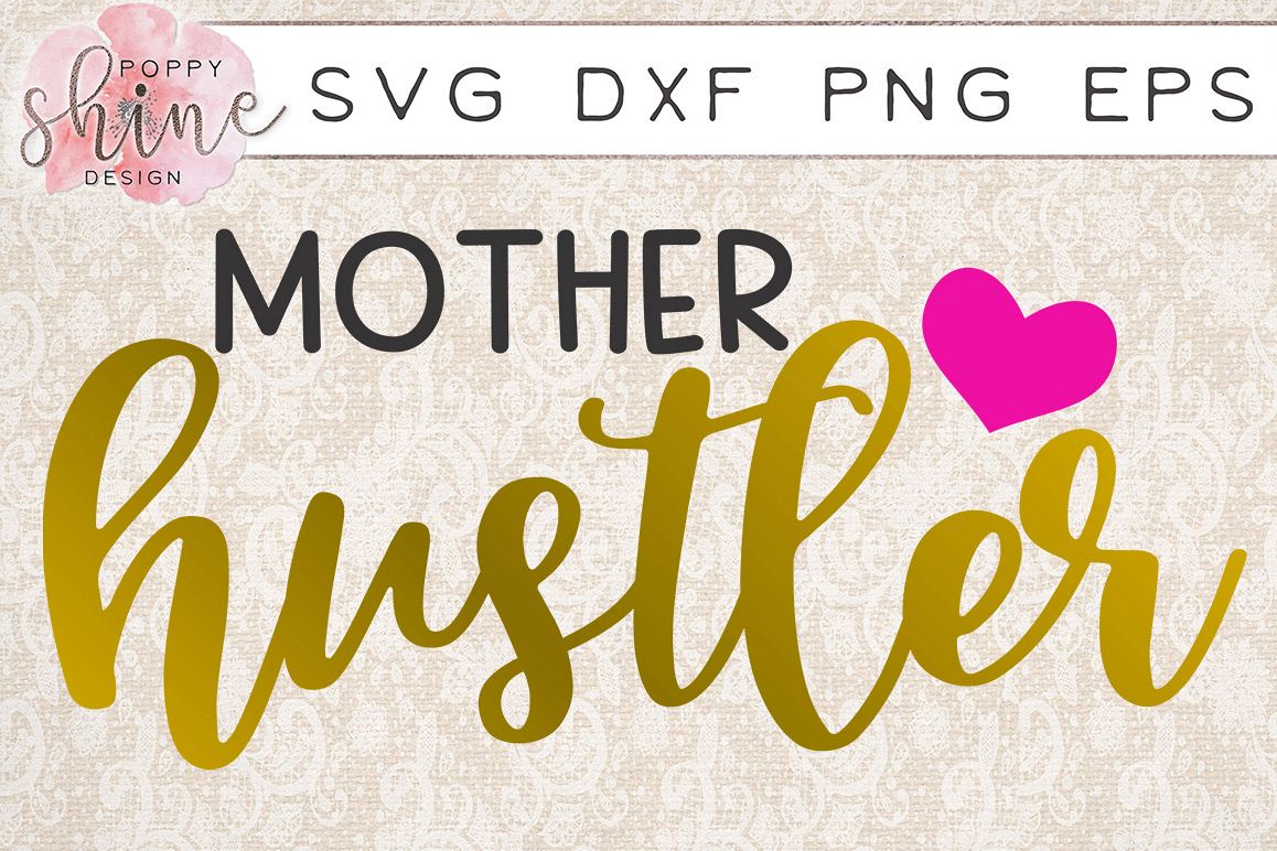 Mother Hustler SVG PNG EPS DXF Cutting | Design Bundles