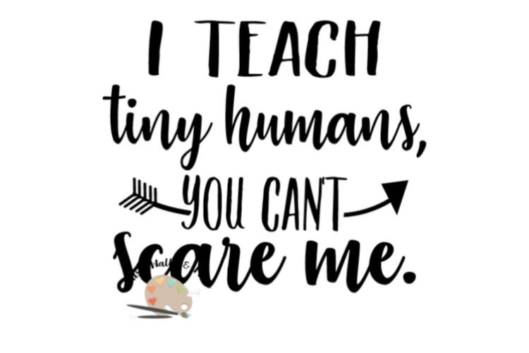 Download I teach tiny humans you can't scare me | Design Bundles