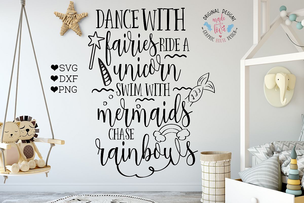 Dance with Fairies, Ride a Unicorn, Swim with Mermaids, chase Rainbows Cutting File (SVG, DXF, PNG) example image