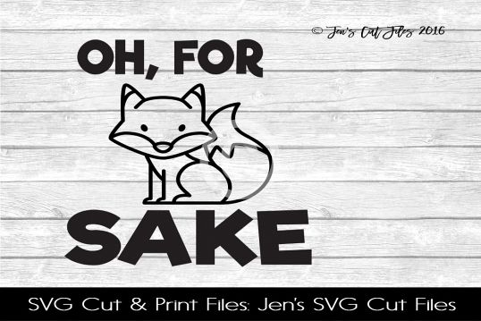 Oh, For Fox Sake SVG Cut File example image