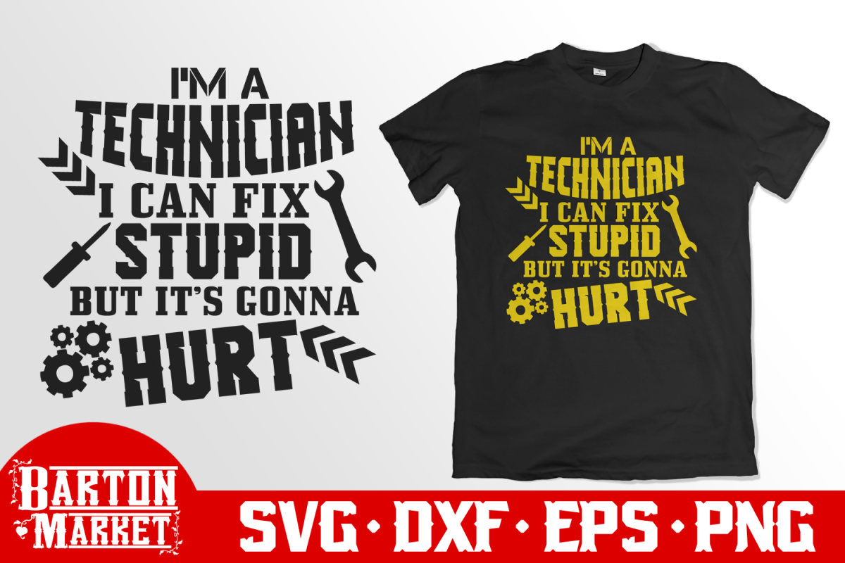 I'm A Technician - I Can Fix Stupid But.. SVG DXF EPS PNG example image