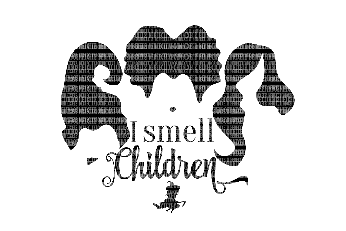 I smell Children SVG Files The Sanderson Sisters Scrapbooking Cricut Design Space Silhouette Studio SVG for Cricut Scrapbooking Printable Clipart example image