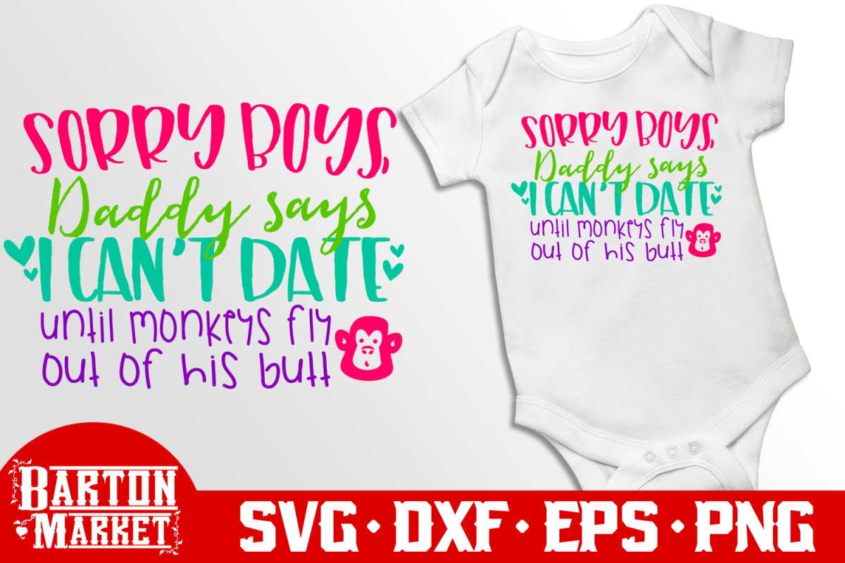 Sorry Boys Daddy Says I Can't Date SVG DXF EPS PNG example image