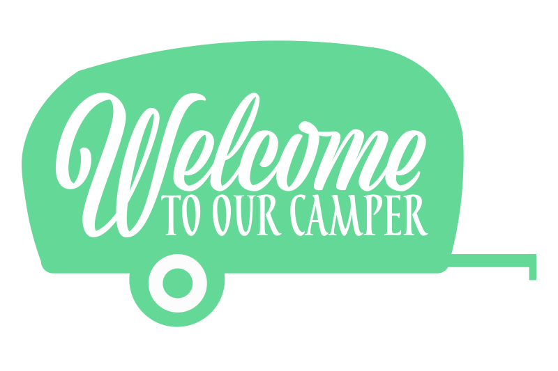 Download Welcome to Our Camper SVG - Camper SVG | Design Bundles