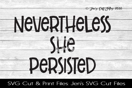 Nevertheless She Persisted SVG Cut File example image