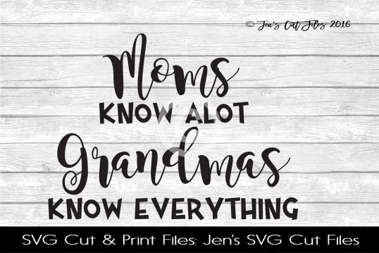 Moms Know Alot Grandmas Know Everything SVG Cut File example image
