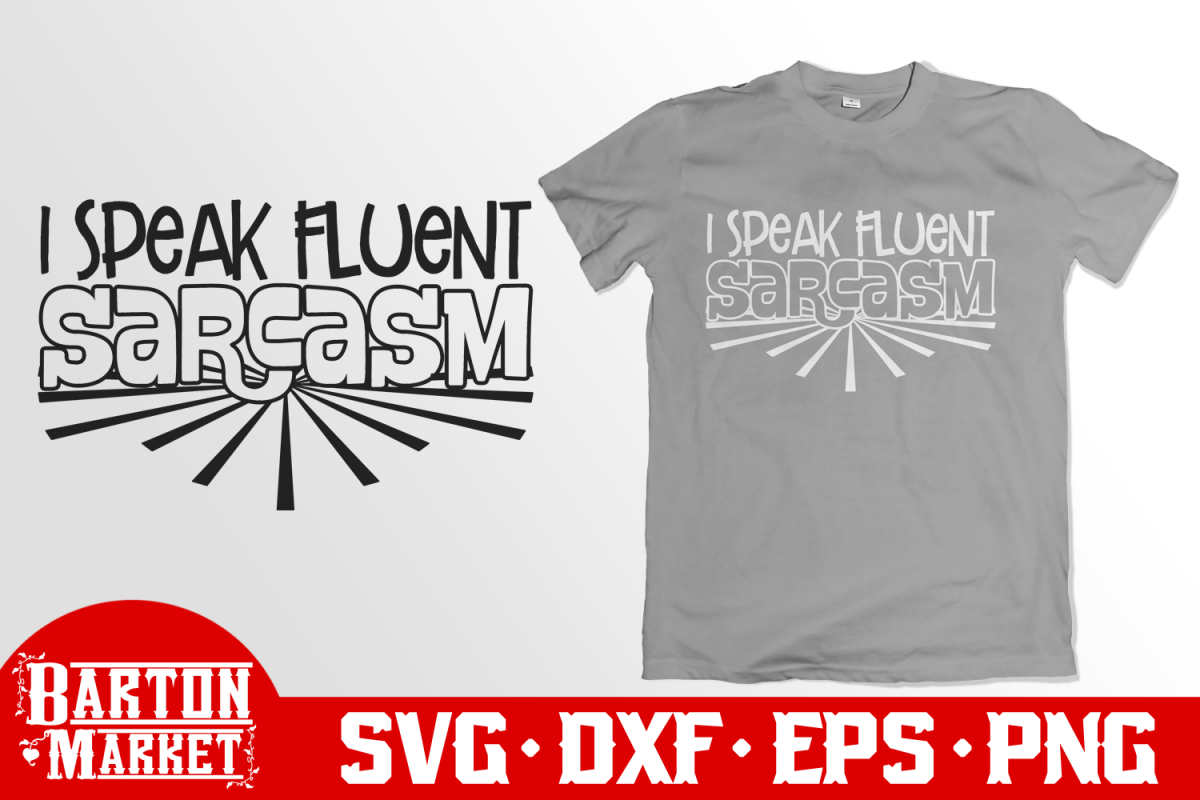 I Speak Fluent Sarcasm SVG DXF EPS PNG example image